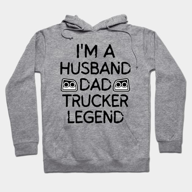 Husband Dad Trucker Legend Hoodie by mksjr